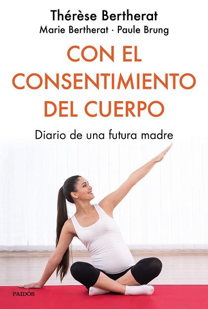 CON EL CONSENTIMIENTO DEL CUERPO | 9788449334849 | BERTHERAT, THÉRÈSE/BERTHERAT, MARIE/BRUNG, PAULE | Llibreria Huch - Llibreria online de Berga 