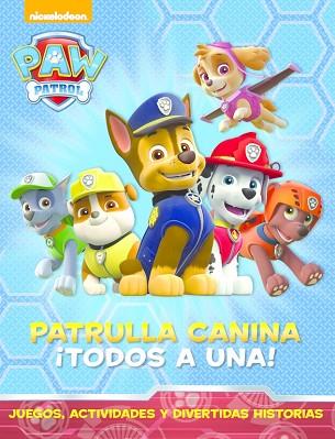 PAW PATROL. PATRULLA CANINA: TODOS A UNA | 9788448844462 | NICKELODEON | Llibreria Huch - Llibreria online de Berga 