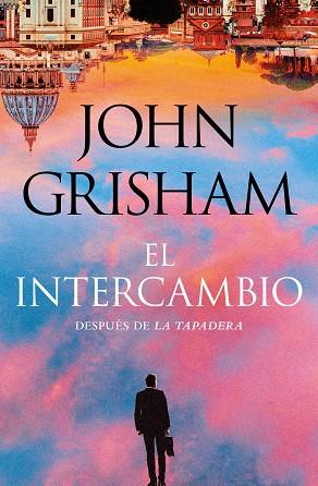 INTERCAMBIO, EL (LA TAPADERA 2) | 9788401033254 | GRISHAM, JOHN | Llibreria Huch - Llibreria online de Berga 