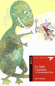 FADA CATERINA I EL TIRANOSAURE REX, LA | 9788447916771 | ARANEGA ESPAÑOL, MERCÈ | Llibreria Huch - Llibreria online de Berga 