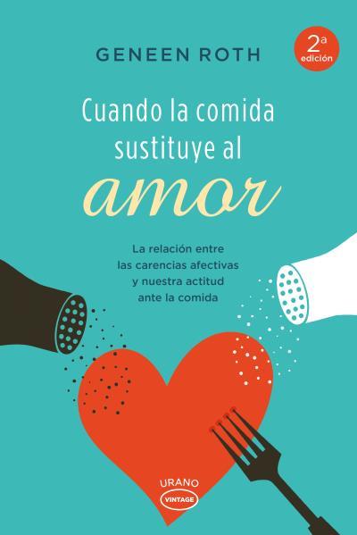 CUANDO LA COMIDA SUSTITUYE AL AMOR | 9788479538606 | ROTH, GENEEN [VER TITULOS] | Llibreria Huch - Llibreria online de Berga 