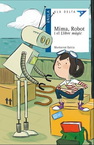 MIMA, ROBOT I EL LLIBRE MAGIC | 9788447932504 | GALICIA GORRITZ, MONTSERRAT (1947-) [VER TITULOS] | Llibreria Huch - Llibreria online de Berga 