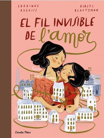 FIL INVISIBLE DE L'AMOR, EL | 9788413891651 | AVERISS, CORRINNE/BEAUTYMAN, KIRSTI | Llibreria Huch - Llibreria online de Berga 