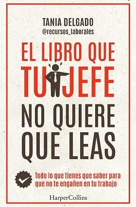 LIBRO QUE TU JEFE NO QUIERE QUE LEAS, EL | 9788410021976 | DELGADO, TANIA | Llibreria Huch - Llibreria online de Berga 