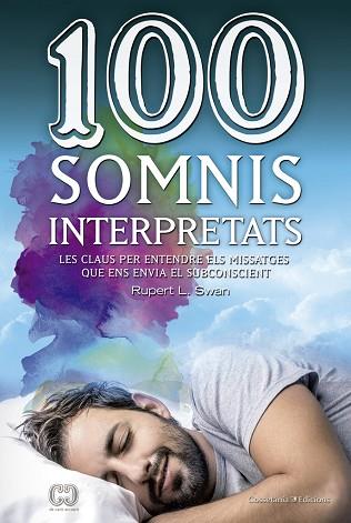 100 SOMNIS INTERPRETATS : LES CLAUS PER ENTENDRE ELS MISSATG | 9788490344941 | L. SWAN, RUPERT [VER TITULOS] | Llibreria Huch - Llibreria online de Berga 