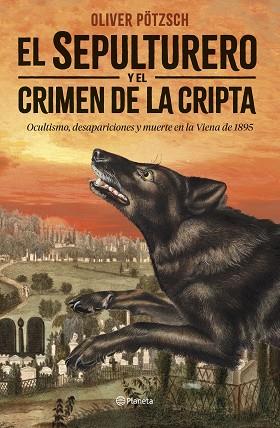 SEPULTURERO Y EL CRIMEN DE LA CRIPTA, EL | 9788408292449 | PÖTZSCH, OLIVER | Llibreria Huch - Llibreria online de Berga 