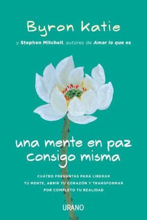 UNA MENTE EN PAZ CONSIGO MISMA | 9788416720187 | KATIE, BYRON | Llibreria Huch - Llibreria online de Berga 