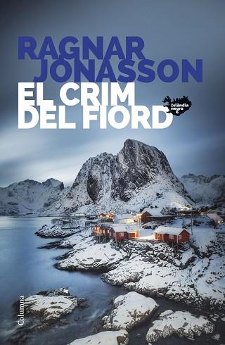 CRIM DEL FIORD, EL (SÈRIE ISLÀNDIA NEGRA 6) | 9788466432467 | JÓNASSON, RAGNAR | Llibreria Huch - Llibreria online de Berga 