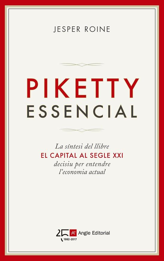 PIKETTY ESSENCIAL : LA SINTESI DEL LLIBRE "EL CAPITAL AL SEG | 9788415307693 | ROINE, JESPER [VER TITULOS] | Llibreria Huch - Llibreria online de Berga 