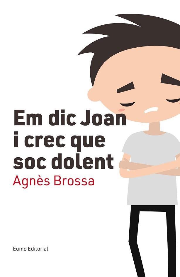 EM DIC JOAN I CREC QUE SOC DOLENT | 9788497666107 | BROSSA MARI, AGNES [VER TITULOS] | Llibreria Huch - Llibreria online de Berga 