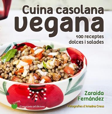 CUINA CASOLANA VEGANA : 100 RECEPTES DOLCES I SALADES | 9788490346150 | FERNANDEZ ALTABAS, ZARAIDA [VER TITULOS] | Llibreria Huch - Llibreria online de Berga 