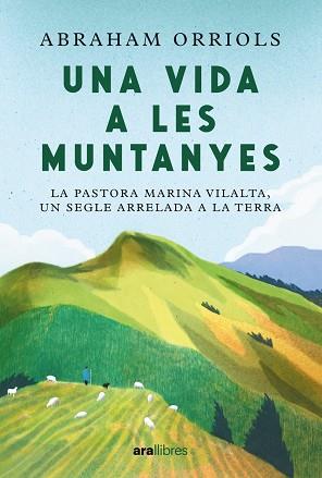 UNA VIDA A LES MUNTANYES. ED 2024 | 9788411730990 | ORRIOLS GARCIA, ABRAHAM | Llibreria Huch - Llibreria online de Berga 