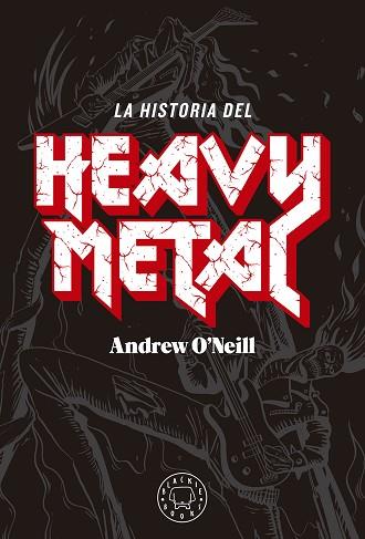 HISTORIA DEL HEAVY METAL, LA | 9788417059538 | O'NEILL, ANDREW | Llibreria Huch - Llibreria online de Berga 