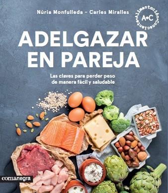 ADELGAZAR EN PAREJA | 9788417188351 | MONFULLEDA, NÚRIA/MIRALLES, CARLES | Llibreria Huch - Llibreria online de Berga 