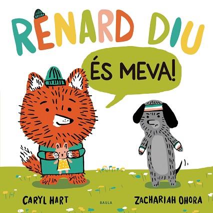 RENARD DIU ÉS MEVA! | 9788447948918 | HART, CARYL | Llibreria Huch - Llibreria online de Berga 