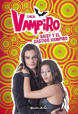 CHICA VAMPIRO. DAISY Y EL CASTIGO VAMPIRO | 9788408190899 | CHICA VAMPIRO | Llibreria Huch - Llibreria online de Berga 