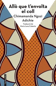 ALLÒ QUE T'ENVOLTA EL COLL | 9788410028272 | NGOZI ADICHIE, CHIMAMANDA | Llibreria Huch - Llibreria online de Berga 