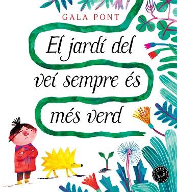 JARDÍ DEL VEÍ SEMPRE ÉS MÉS VERD, EL | 9788410025363 | PONT, GALA | Llibreria Huch - Llibreria online de Berga 