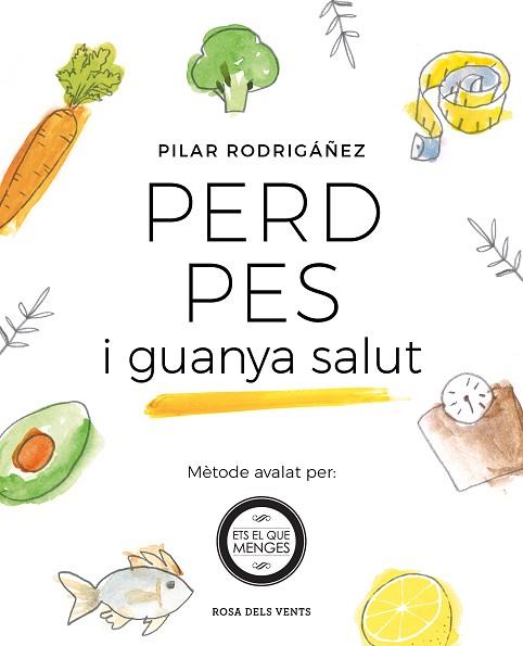 PERD PES I GUANYA SALUT | 9788416930531 | RODRIGÁÑEZ, PILAR | Llibreria Huch - Llibreria online de Berga 