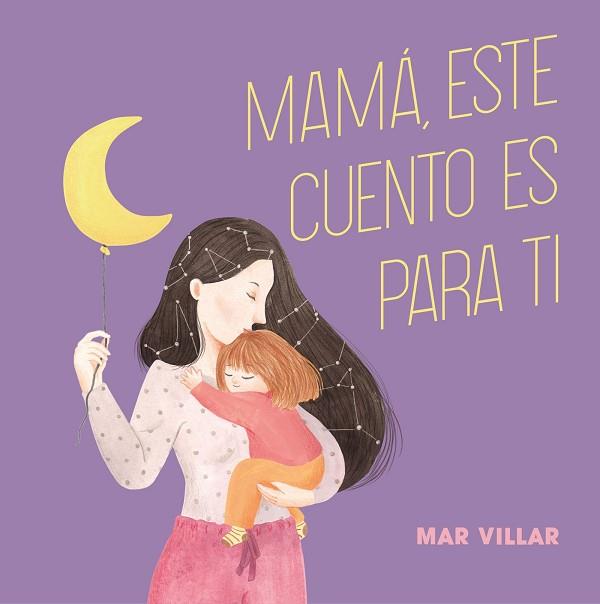 MAMÁ, ESTE CUENTO ES PARA TI | 9788408208235 | VILLAR, MAR | Llibreria Huch - Llibreria online de Berga 