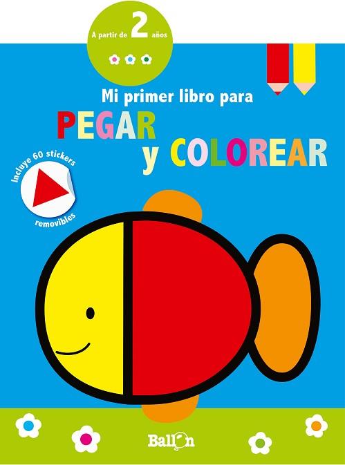 PEZ - MI PRIMER LIBRO PARA PEGAR Y COLOREAR | 9789403210681 | BALLON | Llibreria Huch - Llibreria online de Berga 