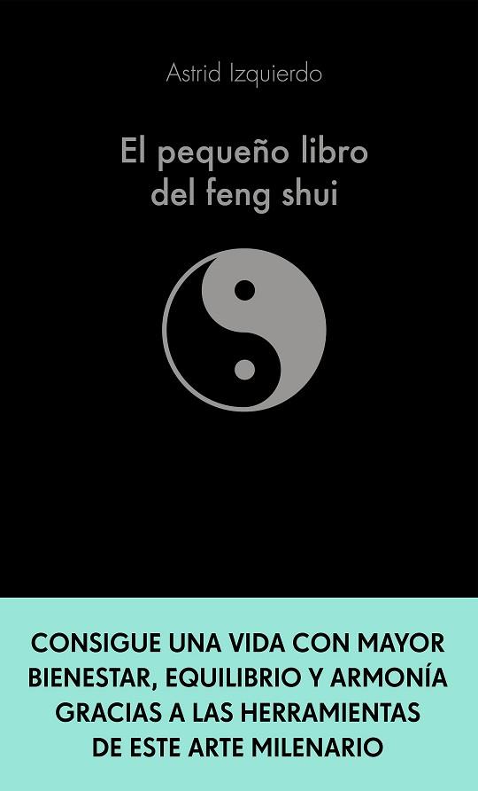 PEQUEÑO LIBRO DEL FENG SHUI, EL | 9788413441115 | IZQUIERDO, ASTRID | Llibreria Huch - Llibreria online de Berga 