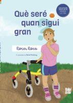 QUÈ SERÉ QUAN SIGUI GRAN? | 9788419723017 | ROCA, ROSER | Llibreria Huch - Llibreria online de Berga 