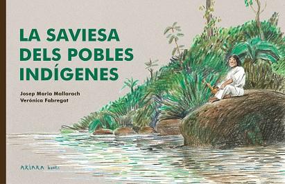 LA SAVIESA DELS POBLES INDÍGENES | 9788418972522 | MALLARACH, JOSEP MARIA | Llibreria Huch - Llibreria online de Berga 