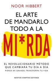 ARTE DE MANDARLO TODO A LA MI*RDA, EL | 9788410080836 | HIBBERT, NOOR | Llibreria Huch - Llibreria online de Berga 