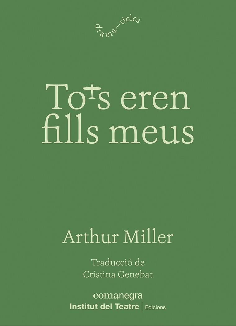 TOTS EREN FILLS MEUS | 9788410161221 | MILLER, ARTHUR | Llibreria Huch - Llibreria online de Berga 