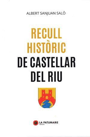 RECULL HISTÒRIC DE CASTELLAR DEL RIU | 9788412187298 | SANJUAN SALÓ, ALBERT | Llibreria Huch - Llibreria online de Berga 