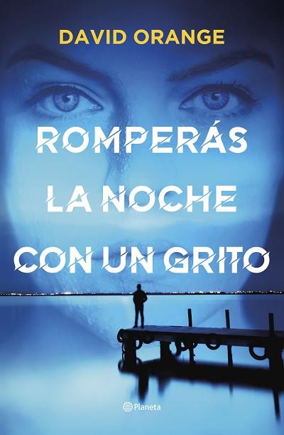 ROMPERAS LA NOCHE CON UN GRITO | 9788408251804 | ORANGE, DAVID | Llibreria Huch - Llibreria online de Berga 