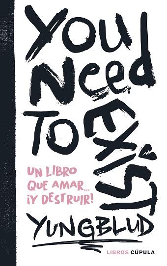 YOU NEED TO EXIST | 9788448041922 | YUNGBLUD | Llibreria Huch - Llibreria online de Berga 