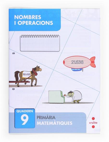 QUADERN NOMBRES I OPERACIONS 9  | 9788466132701 | ALIAÑO TEJERO, JOSÉ MARÍA/BELLIDO PEÑA, FRANCISCO JAVIER/GALÁN MAYOLÍN, FRANCISCO JAVIER/PÉREZ BRAVO | Llibreria Huch - Llibreria online de Berga 