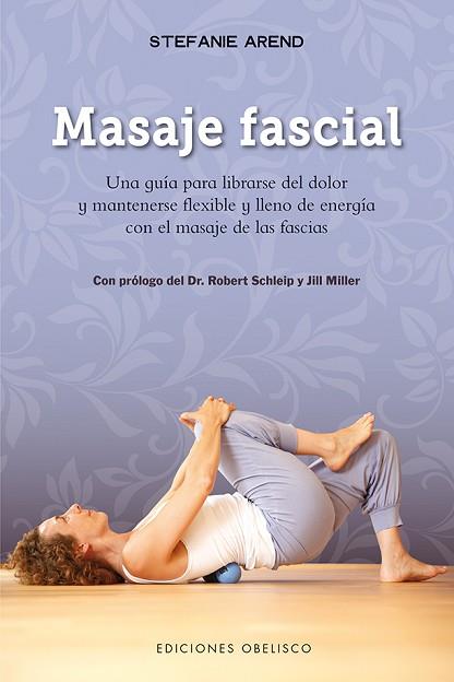 MASAJE FASCIAL | 9788491112372 | AREND, STEFANIE [VER TITULOS] | Llibreria Huch - Llibreria online de Berga 