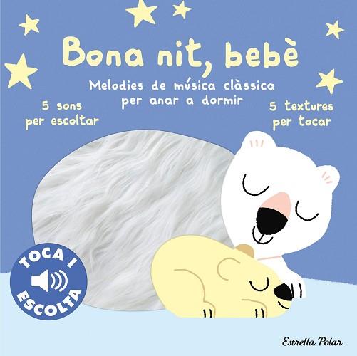 BONA NIT, BEBÈ. TOCA I ESCOLTA | 9788413897066 | BILLET, MARION | Llibreria Huch - Llibreria online de Berga 