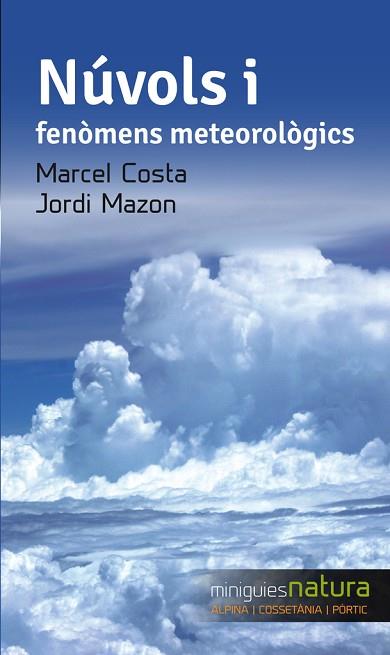 NÚVOLS I ALTRES FENOMENS METEOROLOGICS | 9788490343333 | COSTA, MARCEL/ MAZON, JORDI | Llibreria Huch - Llibreria online de Berga 