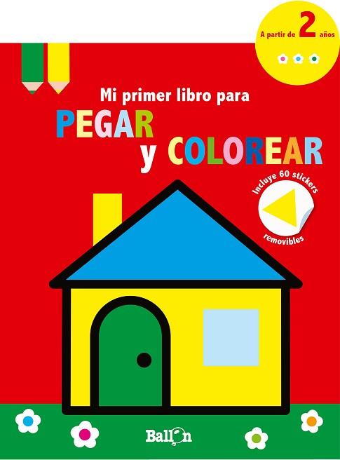 CASITA - MI PRIMER LIBRO PARA PEGAR Y COLOREAR | 9789403210698 | BALLON | Llibreria Huch - Llibreria online de Berga 