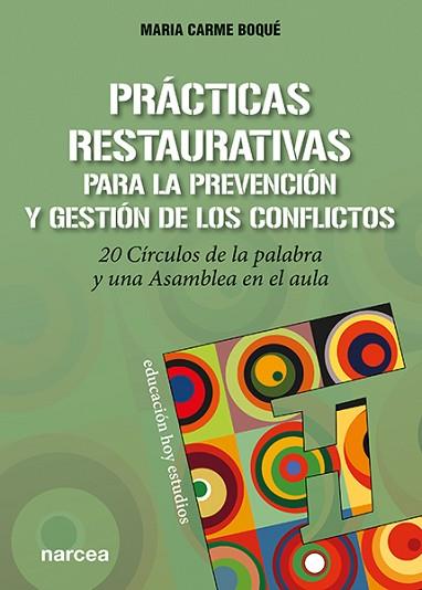 PRACTICAS RESTAURATIVAS PARA LA PREVENCIÓN Y GESTIÓN DE LOS CONFLICTOS | 9788427727649 | BOQUÉ TORREMORELL, MARIA CARME | Llibreria Huch - Llibreria online de Berga 