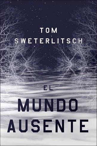 MUNDO AUSENTE, EL | 9788417036966 | SWETERLITSCH, TOM | Llibreria Huch - Llibreria online de Berga 