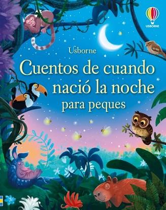 CUENTOS DE CUANDO NACIÓ LA NOCHE PARA PEQUES | 9781835407011 | DICKINS, ROSIE/SOUSA, ASHE DE | Llibreria Huch - Llibreria online de Berga 