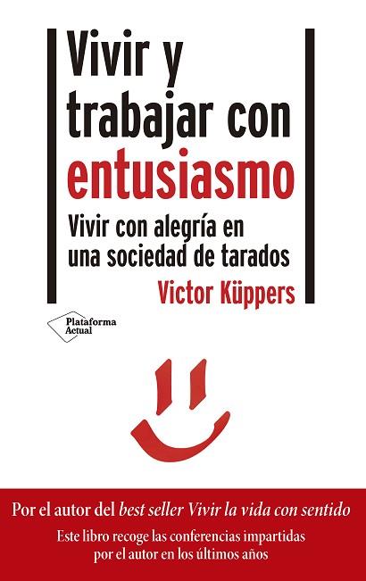 VIVIR Y TRABAJAR CON ENTUSIASMO | 9788418285356 | KÜPPERS, VICTOR | Llibreria Huch - Llibreria online de Berga 