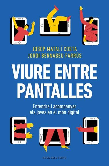 VIURE ENTRE PANTALLES | 9788419756589 | MATALÍ, JOSEP/BERNABEU, JORDI | Llibreria Huch - Llibreria online de Berga 