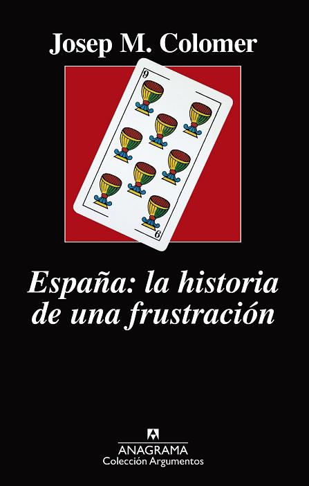 ESPAÑA: LA HISTORIA DE UNA FRUSTRACIÓN | 9788433964236 | COLOMER, JOSEP MARIA | Llibreria Huch - Llibreria online de Berga 