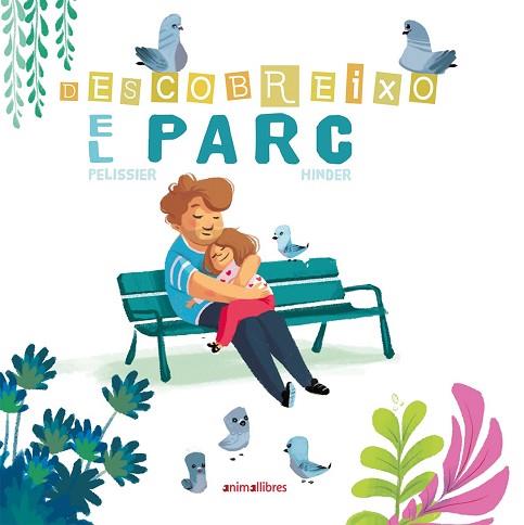 DESCOBREIXO EL PARC | 9788416844852 | HINDER, CARINE/PELISSIER, JÉRÔME | Llibreria Huch - Llibreria online de Berga 