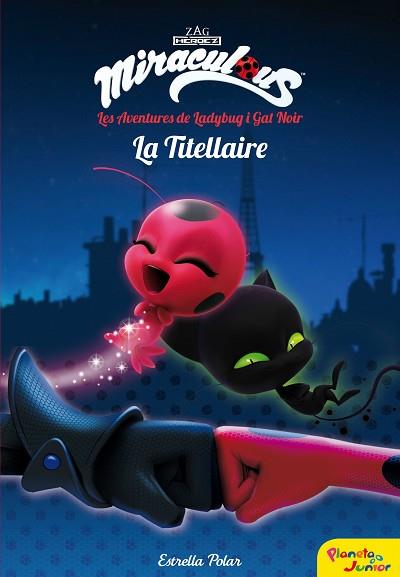 ºAVENTURES DE LADYBUG. LA TITELLAIRE | 9788491373025 | GRUP 62 ; TR. [VER TITULOS] | Llibreria Huch - Llibreria online de Berga 