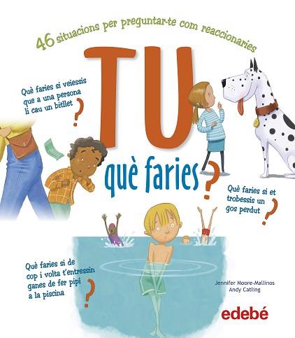 TU QUÈ FARIES? | 9788468346458 | MOORE, JENNIFER | Llibreria Huch - Llibreria online de Berga 