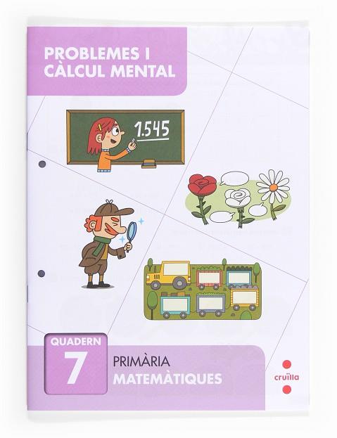 QUADERN PROBLEMES I CALCUL MENTAL 7  | 9788466132879 | BELLIDO PEÑA, FRANCISCO JAVIER/ALIAÑO TEJERO, JOSÉ MARÍA/GALÁN MAYOLÍN, FRANCISCO JAVIER/PÉREZ BRAVO | Llibreria Huch - Llibreria online de Berga 