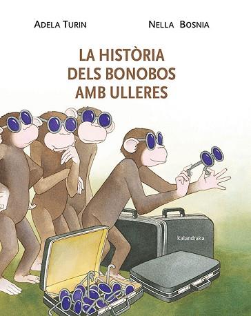 HISTÒRIA DELS BONOBOS AMB ULLERES, LA | 9788484648338 | TURIN, ADELA | Llibreria Huch - Llibreria online de Berga 