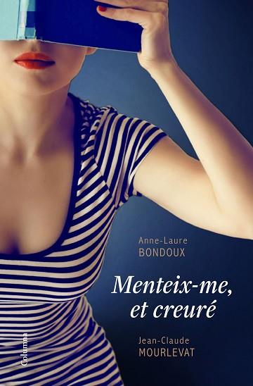 MENTEIX-ME, ET CREURE | 9788466422611 | BONDOUX, ANNE-LAURE | Llibreria Huch - Llibreria online de Berga 